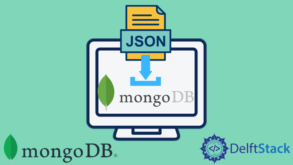 Import A Json File Into Mongodb Delft Stack 2288